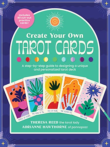 Create Your Own Tarot Cards A step-by-step guide to designing a unique and personalized tarot deck