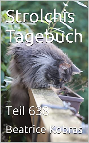 Cover: Beatrice Kobras  -  Strolchis Tagebuch Teil 638