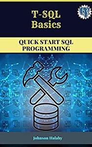 T-SQL Basics QUICK START SQL PROGRAMMING