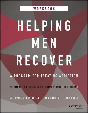 Helping Men Recover A Program for Treating Addiction, Special Edition for Use in the Justice System, Workbook, 2nd Edition