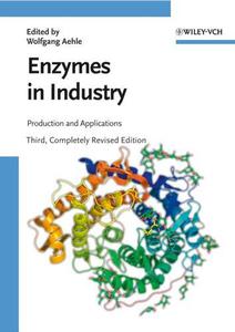 Enzymes in Industry Production and Applications, Third Edition