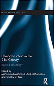 Democratisation in the 21st Century Reviving Transitology