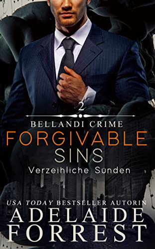 Cover: Adelaide Forrest  -  Forgivable Sins Verzeihliche Sünden (Bellandi Crime 2)