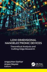 Low-Dimensional Nanoelectronic Devices Theoretical Analysis and Cutting-Edge Research