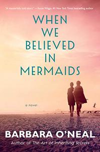 When We Believed in Mermaids A Novel