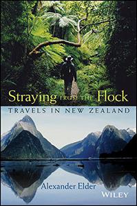 Straying from the Flock Travels in New Zealand
