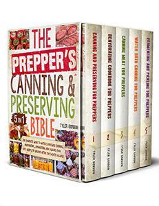 The Prepper's Canning & Preserving Bible
