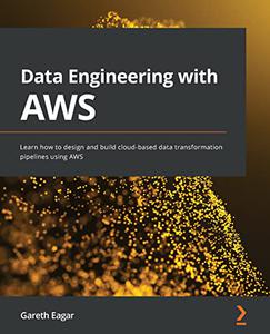 Data Engineering with AWS Learn how to design and build cloud-based data transformation pipelines using AWS