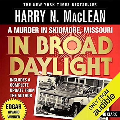 In Broad Daylight A murder in Skidmore, Missouri (Audiobook)