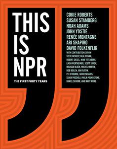 This Is NPR The First Forty Years
