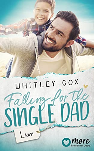 Cover: Whitley Cox  -  Falling for the Single Dad  -  Liam