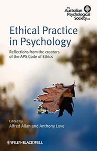 Ethical Practice in Psychology Reflections from the creators of the APS Code of Ethics