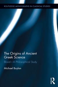 The Origins of Ancient Greek Science  Blood – A Philosophical Study