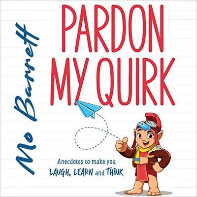 Pardon My Quirk Anecdotes to Make You Laugh, Learn and Think (Audiobook)
