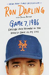 Game 7, 1986 Failure and Triumph in the Biggest Game of My Life