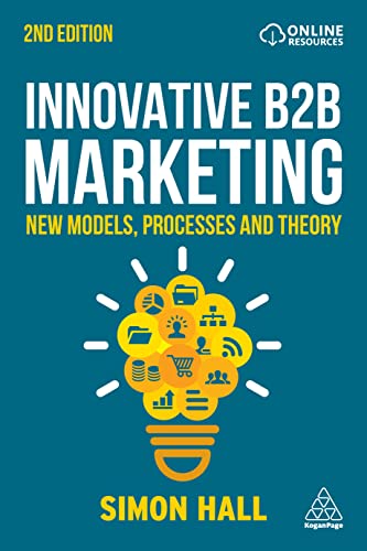 Innovative B2B Marketing New Models, Processes and Theory, 2nd Edition