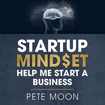 Startup Mindset How to Start a Business [Audiobook]