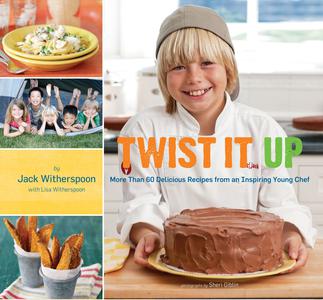 Twist It Up More Than 60 Delicious Recipes from an Inspiring Young Chef