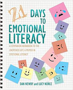 21 Days to Emotional Literacy A Companion Workbook to The Unopened Gift