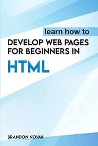 Learn How To Develop Web Pages For Beginners In HTML