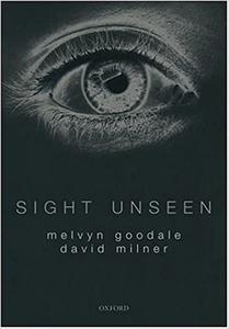 Sight Unseen An Exploration of Conscious and Unconscious Vision