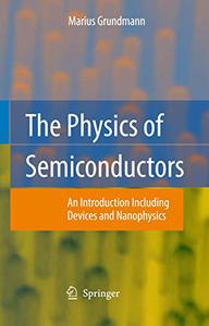 The Physics of Semiconductors An Introduction Including Devices and Nanophysics