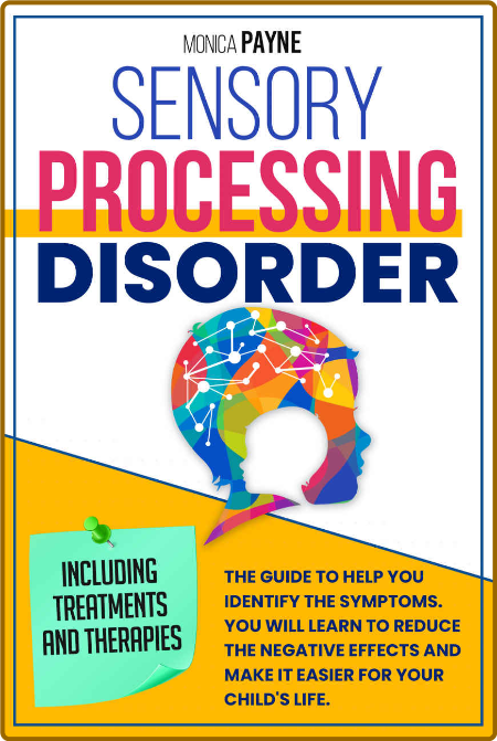 Sensory Processing Disorder - The Guide To Help You Identify the Symptoms  You Wil...
