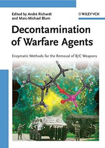 Decontamination of Warfare Agents Enzymatic Methods for the Removal of BC Weapons