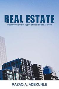 Real Estate Industry Overview, Types of Real Estate, Careers