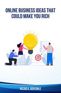 Online Business Ideas That Could Make You Rich