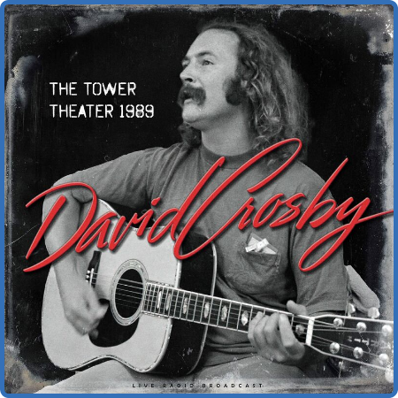 David Crosby - The Tower Theater 1989 (live) (2022)