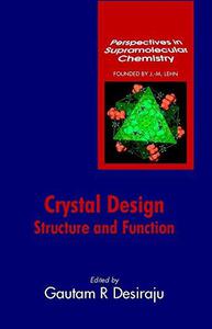 Crystal Design Structure and Function, Volume 7