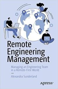 Remote Engineering Management Managing an Engineering Team in a Remote-First World