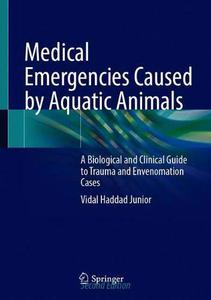 Medical Emergencies Caused by Aquatic Animals A Biological and Clinical Guide to Trauma and Envenomation Cases