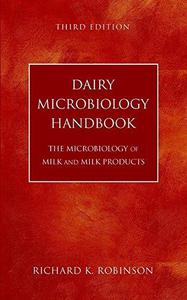 Dairy Microbiology Handbook The Microbiology of Milk and Milk Products, Third Edition