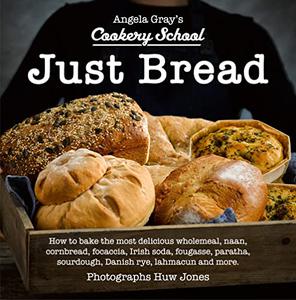 Just Bread (Angela Gray's Cookery School Book 7)