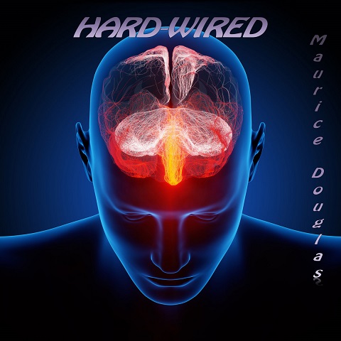 Maurice Douglas - Hard Wired (2022)