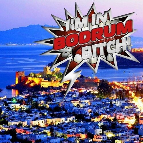 I’m in Bodrum Bitch! (BEST SELECTION OF CLUBBING TECH HOUSE TRACKS) (2022)