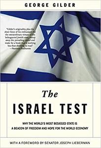 The Israel Test Why the World's Most Besieged State is a Beacon of Freedom and Hope for the World Economy