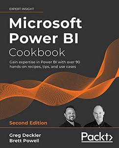 Microsoft Power BI Cookbook Gain expertise in Power BI with over 90 hands-on recipes, tips, and use cases, 2nd Edition (repost