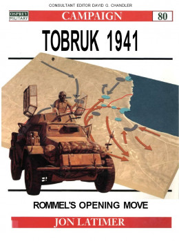 Tobruk 1941: Rommel's opening move (Osprey Campaign 80)