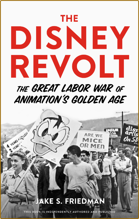  The Disney Revolt - The Great Labor War of Animation's Golden Age C48fac8067d92c56a683bc6bd7696368