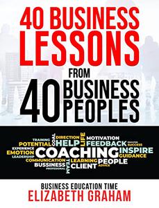 40 LESSONS FROM 40 BUSINESS LEADERS