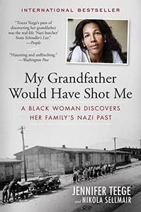 My Grandfather Would Have Shot Me A Black Woman Discovers Her Family's Nazi Past