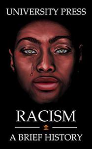 Racism Book A Brief History of Racism From the Roman Empire to North America