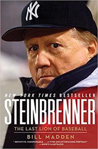 Steinbrenner The Last Lion of Baseball