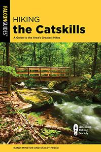 Hiking the Catskills A Guide to the Area's Greatest Hikes