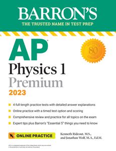 AP Physics 1 Premium, 2023 4 Practice Tests + Comprehensive Review + Online Practice (Barron's Test Prep)