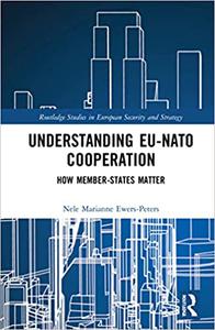 Understanding EU-NATO Cooperation How Member-States Matter