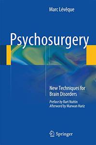 Psychosurgery New Techniques for Brain Disorders